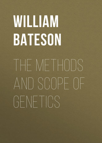 Bateson William. The Methods and Scope of Genetics