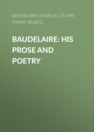 Sturm Frank Pearce. Baudelaire: His Prose and Poetry