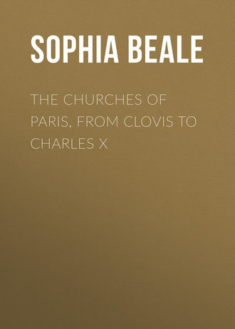 Обложка книги «The Churches of Paris, from Clovis to Charles X»