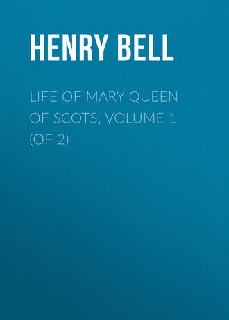 Обложка книги «Life of Mary Queen of Scots, Volume 1 (of 2)»