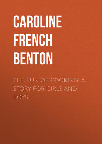 Обложка книги «The Fun of Cooking: A Story for Girls and Boys»