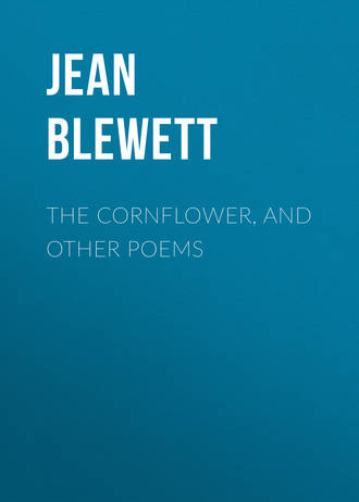 Обложка книги «The Cornflower, and Other Poems»