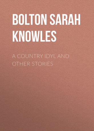 Обложка книги «A Country Idyl and Other Stories»