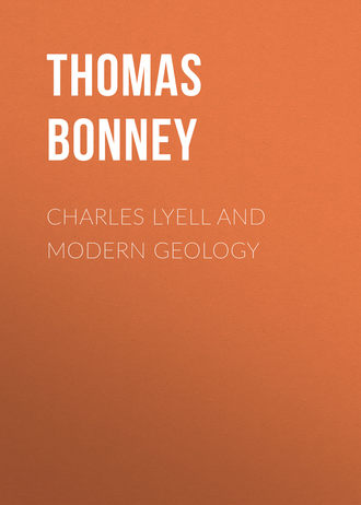 Bonney Thomas George. Charles Lyell and Modern Geology