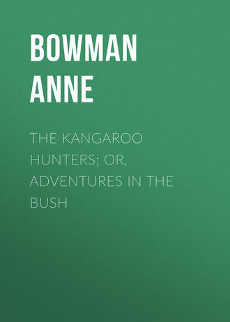 Обложка книги «The Kangaroo Hunters; Or, Adventures in the Bush»