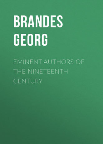 Georg Brandes. Eminent Authors of the Nineteenth Century