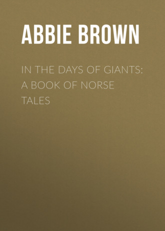 Обложка книги «In The Days of Giants: A Book of Norse Tales»