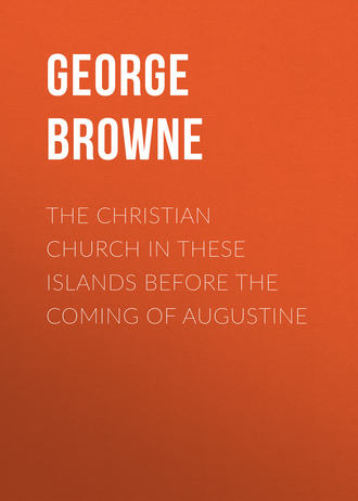 Обложка книги «The Christian Church in These Islands before the Coming of Augustine»