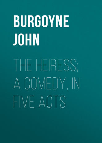 Обложка книги «The Heiress; a comedy, in five acts»