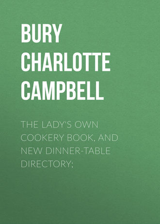 Обложка книги «The Lady's Own Cookery Book, and New Dinner-Table Directory;»