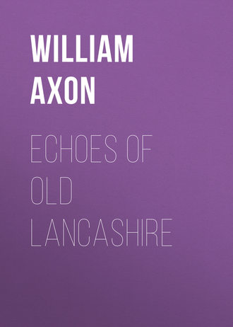 Обложка книги «Echoes of old Lancashire»