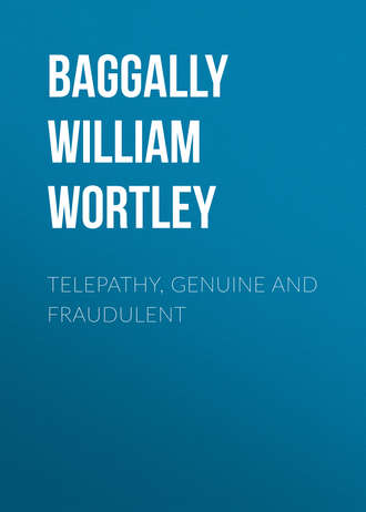 Baggally William Wortley. Telepathy, Genuine and Fraudulent