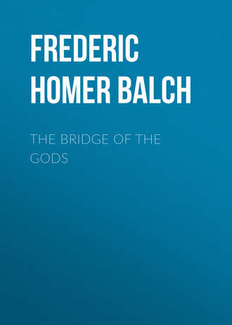 Обложка книги «The Bridge of the Gods»
