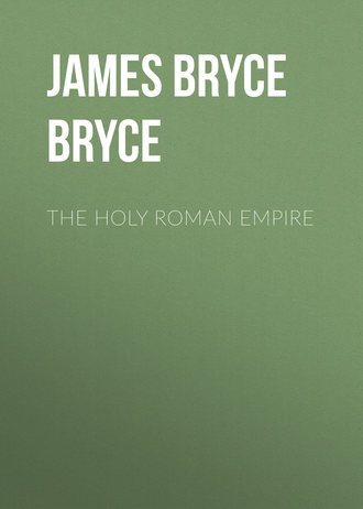 Viscount James Bryce. The Holy Roman Empire