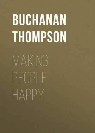 Buchanan Thompson. Making People Happy