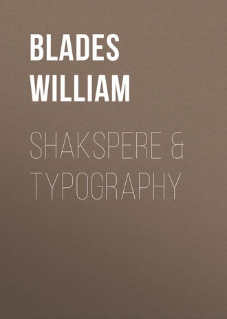 Blades William. Shakspere & Typography