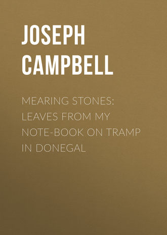 Обложка книги «Mearing Stones: Leaves from My Note-Book on Tramp in Donegal»