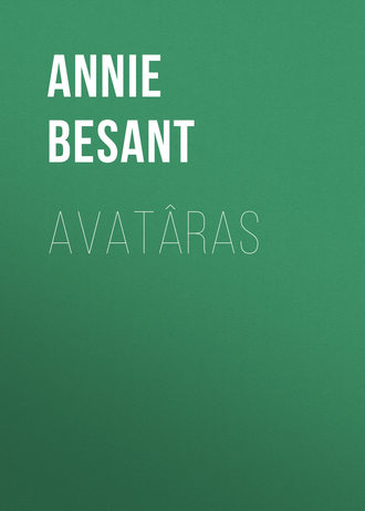 Annie Besant. Avat?ras