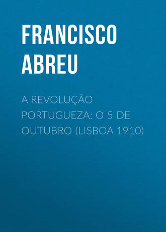 Обложка книги «A Revolução Portugueza: O 5 de Outubro (Lisboa 1910)»