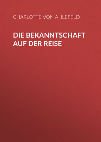 Обложка книги «Die Bekanntschaft auf der Reise»
