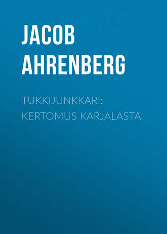 Обложка книги «Tukkijunkkari: Kertomus Karjalasta»
