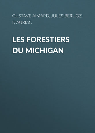Обложка книги «Les Forestiers du Michigan»