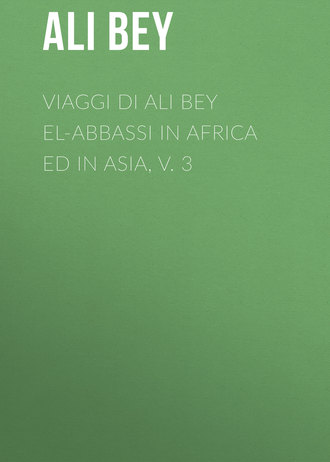 Обложка книги «Viaggi di Ali Bey el-Abbassi in Africa ed in Asia, v. 3»