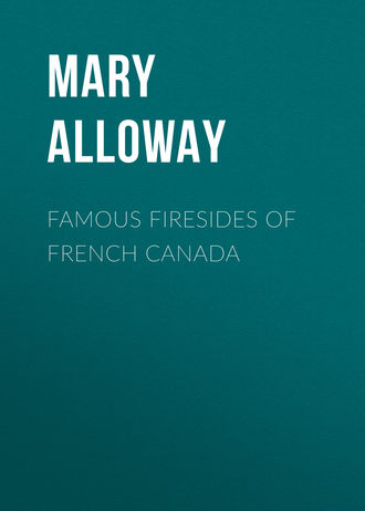 Обложка книги «Famous Firesides of French Canada»