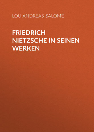 Andreas-Salom? Lou. Friedrich Nietzsche in seinen Werken