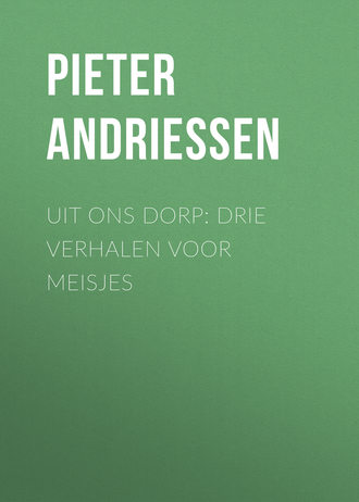 Обложка книги «Uit Ons Dorp: Drie Verhalen voor Meisjes»