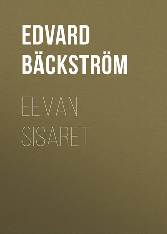 B?ckstr?m Edvard. Eevan sisaret