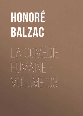 Обложка книги «La Comédie humaine – Volume 03»