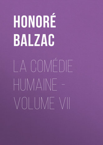 Обложка книги «La Comédie humaine - Volume VII»