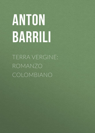 Обложка книги «Terra vergine: romanzo colombiano»