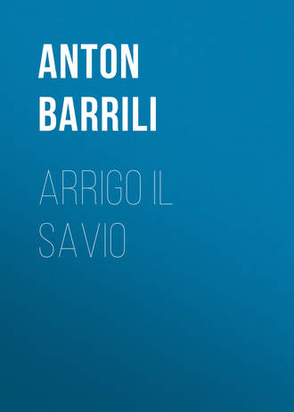 Barrili Anton Giulio. Arrigo il savio