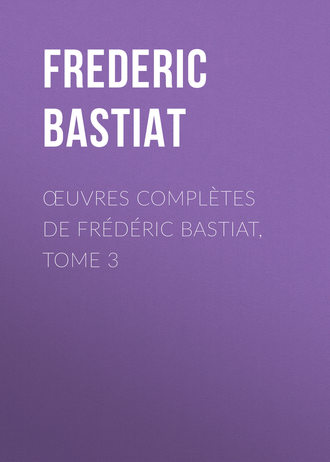 Обложка книги «Œuvres Complètes de Frédéric Bastiat, tome 3»