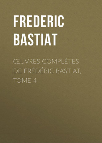 Обложка книги «Œuvres Complètes de Frédéric Bastiat, tome 4»