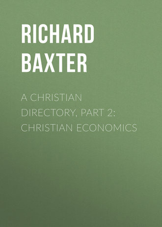 Обложка книги «A Christian Directory, Part 2: Christian Economics»
