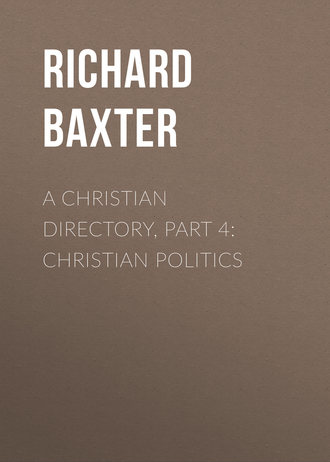 Обложка книги «A Christian Directory, Part 4: Christian Politics»