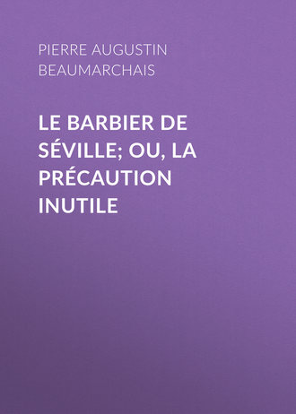Обложка книги «Le barbier de Séville; ou, la précaution inutile»