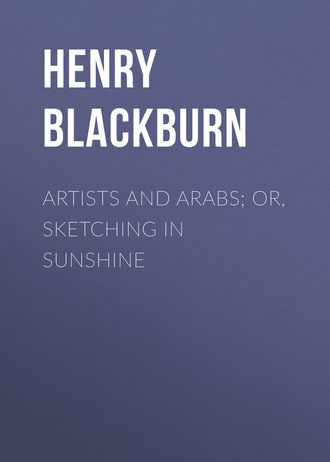 Обложка книги «Artists and Arabs; Or, Sketching in Sunshine»