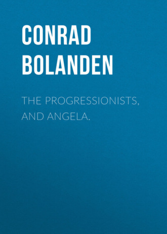 Обложка книги «The Progressionists, and Angela.»