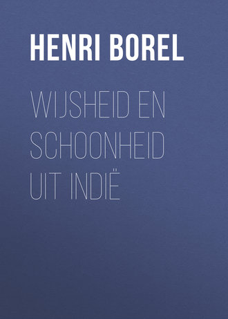 Borel Henri Jean Fran?ois. Wijsheid en schoonheid uit Indi?