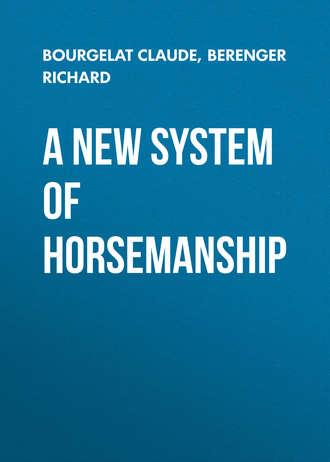 Bourgelat Claude. A New System of Horsemanship