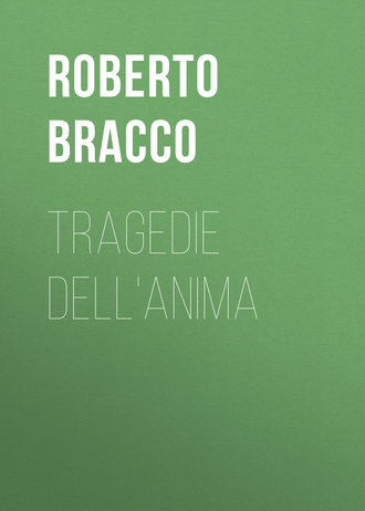 Bracco Roberto. Tragedie dell'anima