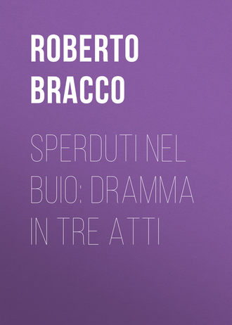 Обложка книги «Sperduti nel buio: Dramma in tre atti»
