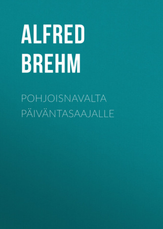 Обложка книги «Pohjoisnavalta päiväntasaajalle»