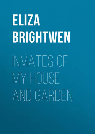 Brightwen Eliza Elder. Inmates of my House and Garden