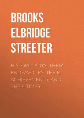 Обложка книги «Historic Boys: Their Endeavours, Their Achievements, and Their Times»