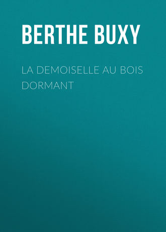 Berthe de Buxy. La Demoiselle au Bois Dormant